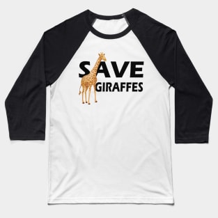 Giraffe - Save Giraffes Baseball T-Shirt